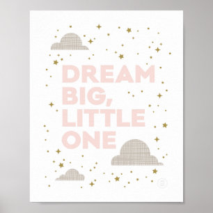 Dream Big, Little One Art Print in Rosa Poster