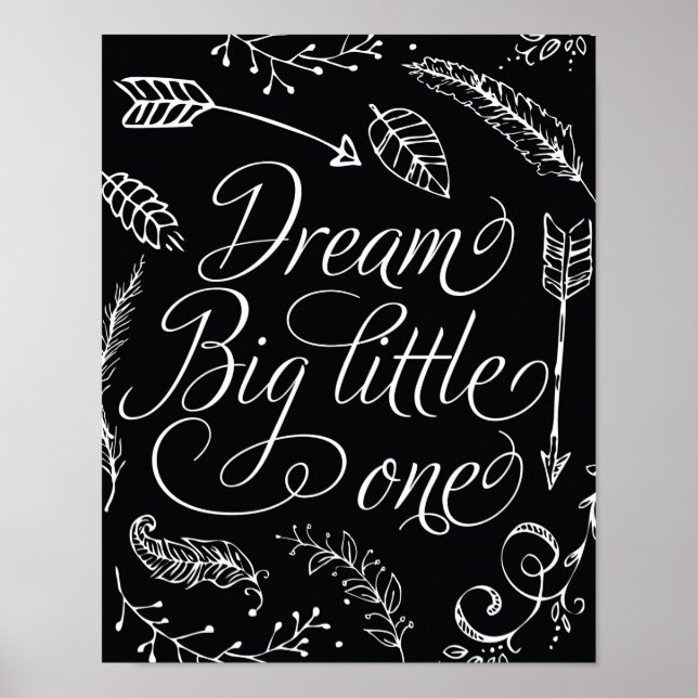 Dream Big Little One Black & White Poster (Framsidan)