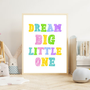 Dream Big Little One - Colorful Kids Nursery Poster