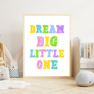 Dream Big Little One - Colorful Kids Nursery Poster