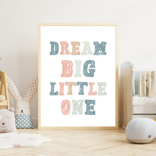 Dream Big Little One - Education Classroom Poster