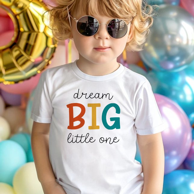 Dream Big Little One | Färgbeläggning T Shirt (Skapare uppladdad)
