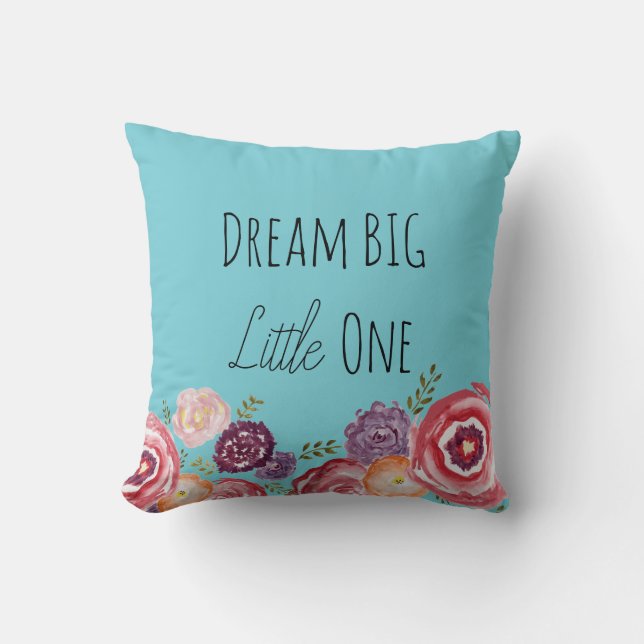 Dream Big Little One Flower Turcos Dekorativ kudde (Framsida)