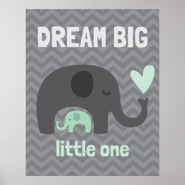 Dream Big Little One - Grått och Grönt Elephants Poster (Framsidan)