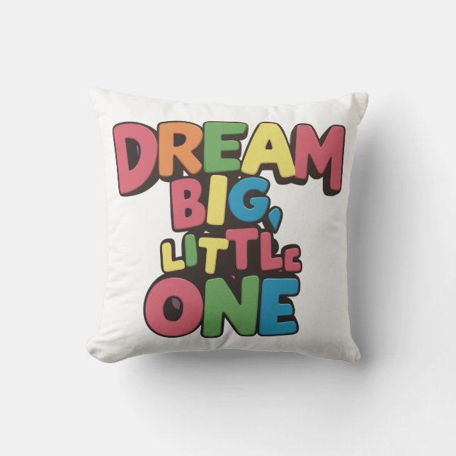 dream big little one, inspirational quotes  kudde (Framsida)