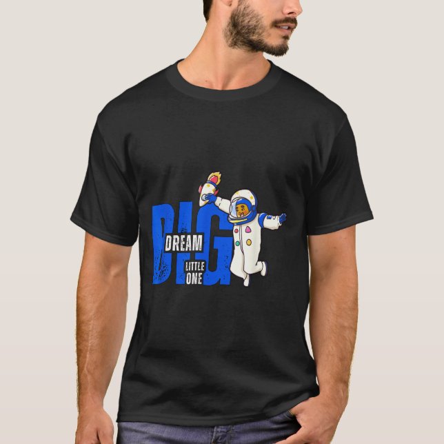 Dream Big, Little One - Insrational Quote Gift For T Shirt (Framsida)