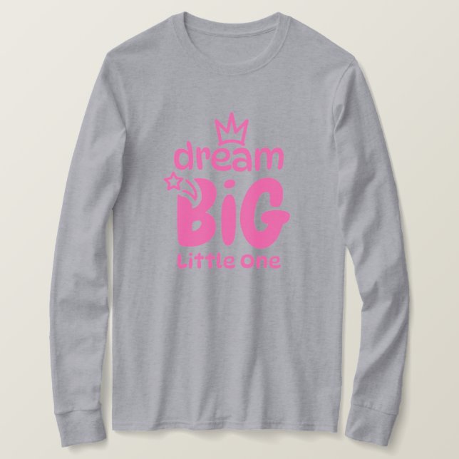Dream Big Little One Kids T-Shirt (Design framsida)