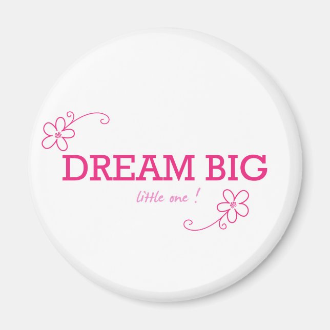 Dream Big Little one Magnet (Framsidan)