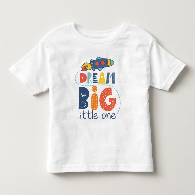 Dream Big Little One Rocket T Shirt (Framsida)