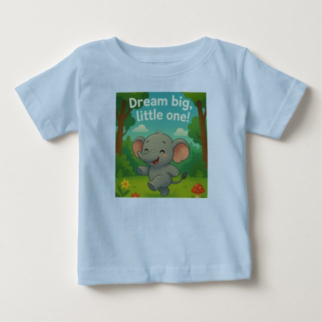 Dream Big Little One! T Shirt (Framsida)
