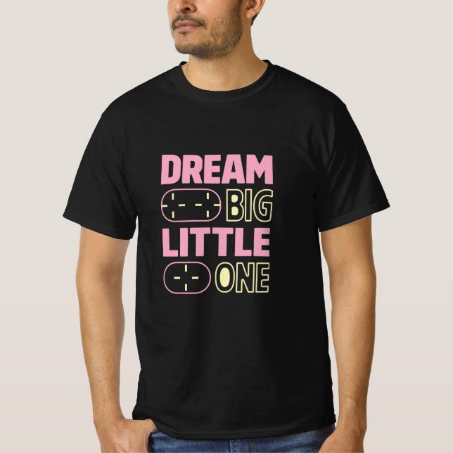 Dream Big Little One T Shirt (Framsida)