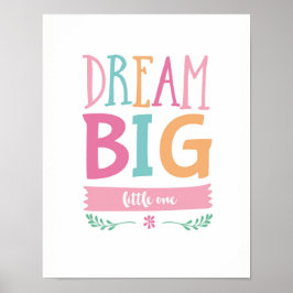 Dream Big Little one-tjejer poster tryckning