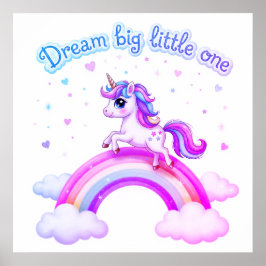 Dream Big Little One Unicorn Magic Poster
