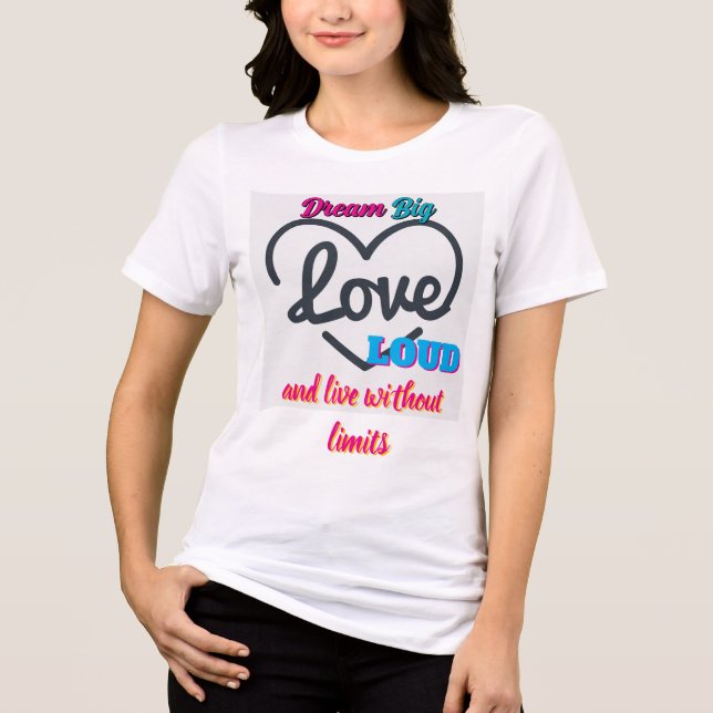 Dream Big, Love Loud" Women’s Tri-Blend Tee (Framsida)