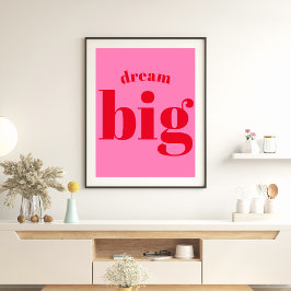 Dream Big! Modern fetstil - Shock rosa Poster