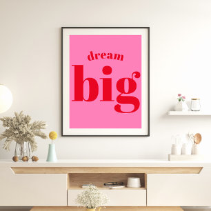 Dream Big! Modern fetstil - Shock rosa Poster