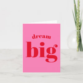 Dream Big! Modern fetstil - Shock rosa Studenten Kort