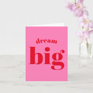 Dream Big! Modern fetstil - Shock rosa Studenten Kort