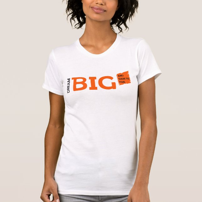 Dream Big Motivation T Shirt (Framsida)