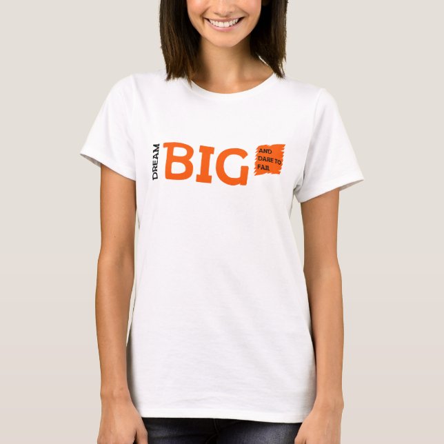 Dream Big Motivation T Shirt (Framsida)