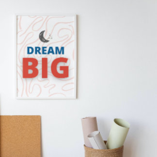 Dream Big Motivational Inspirational Wall Art Poster