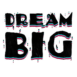 Dream Big Motivational Quote T Shirt