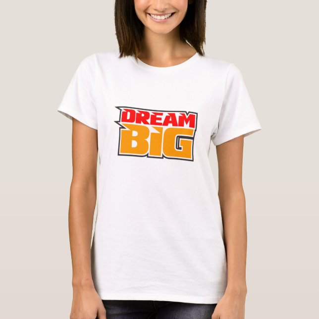 Dream Big Motivational T Shirt (Framsida)