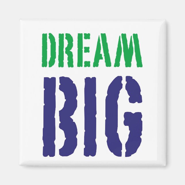Dream Big....Motiveringsmagnet Magnet (Framsidan)