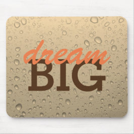 Dream Big mousepad Musmatta