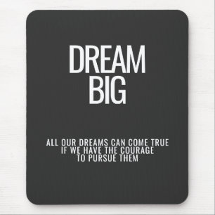 Dream Big Mousepad Musmatta