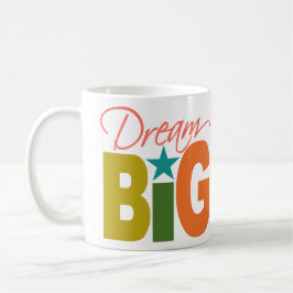 Dream BIG mugg - välj stil & färg