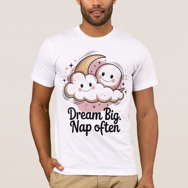 Dream Big Nap-ofta - Vila Älskare T Shirt (Framsida)
