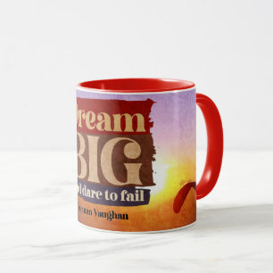 Dream Big och Dare att Misslyckas Mugg