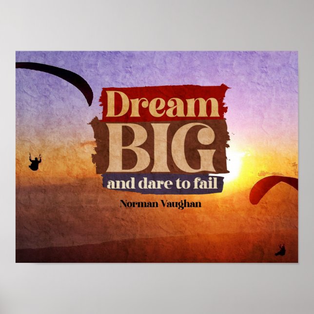 Dream Big och Dare att Misslyckas Poster (Framsidan)