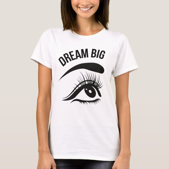 Dream Big Optician Öga's T Shirt (Framsida)