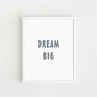 "Dream Big" Positivt citat, väggkonst. Poster
