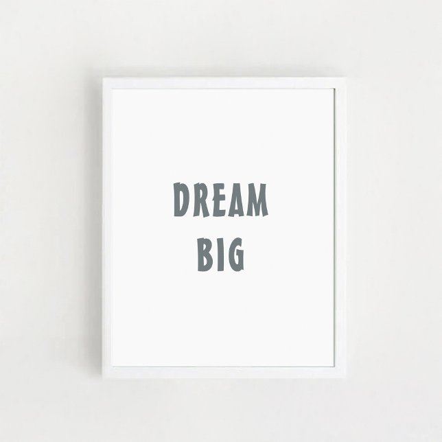 "Dream Big" Positivt citat, väggkonst. Poster (Skapare uppladdad)