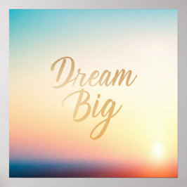Dream Big Poster