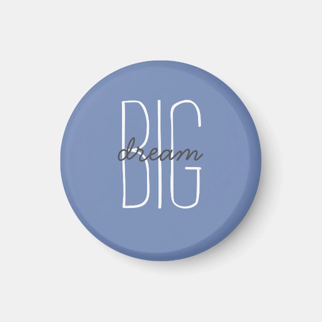 Dream Big Quote Blue Grått Decorative Motivative Magnet (Framsidan)