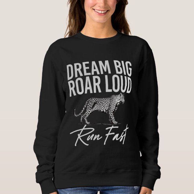 Dream Big Roar Loud Springa Fast Leopard T Shirt (Framsida)