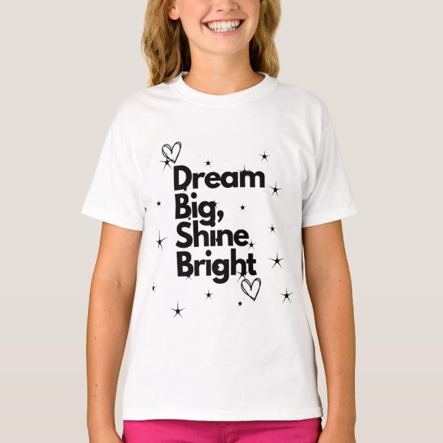 Dream Big Shine Bright Kids Tee#flickbesictshirt T Shirt (Framsida)