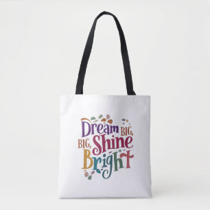 Dream Big, Shine Bright Shoulder Tote Tygkasse