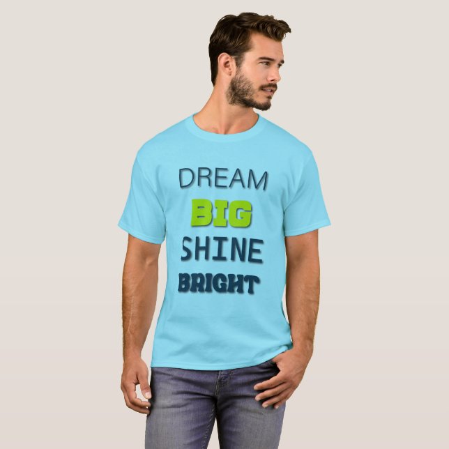 Dream Big, Shine Bright T-Shirt (Hel framsida)