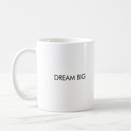 Dream Big Simple & Elegant Design Coffee Mugg