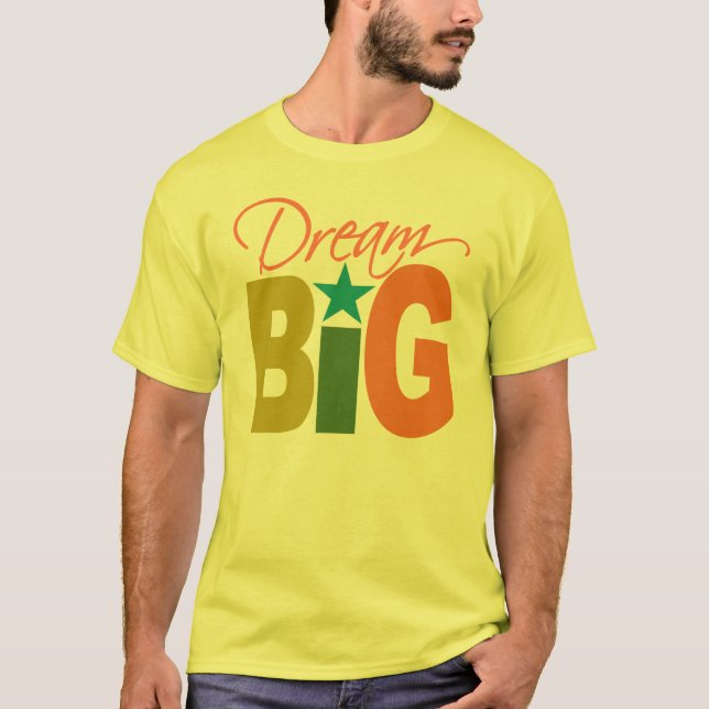 Dream BIG-skjorta - välj stil & färg Tee (Framsida)