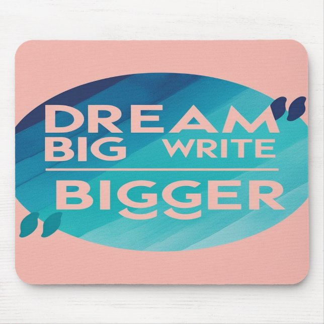 Dream Big Skriva Bigger, alternativ 2 Musmatta (Framsidan)