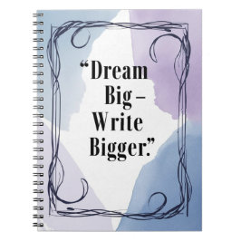 Dream Big - Skriva Bigger Anteckningsbok
