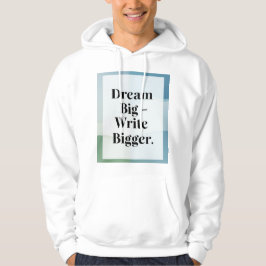 Dream Big Skriva Bigger Hoodie