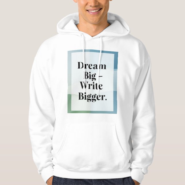 Dream Big Skriva Bigger Hoodie (Framsida)