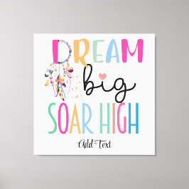 Dream Big Soar High Boho Motivational Personalize Canvastryck